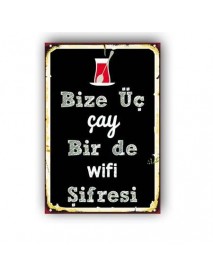 BİZE ÜÇ ÇAY VE WİFİ ŞİFRESİ AHŞAP POSTER 20x30cm  - 25