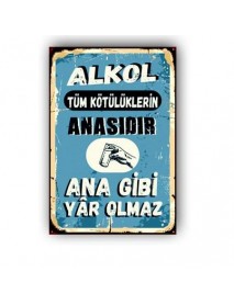 ALKOL ANA GİBİ YAR OLMAZ AHŞAP POSTER 20x30cm  - 33