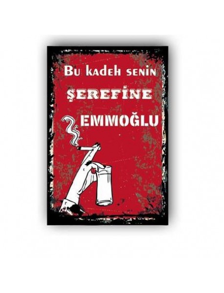 BU KADEH SENİN ŞEREFİNE EMMOĞLU AHŞAP POSTER 20x30cm  - 48