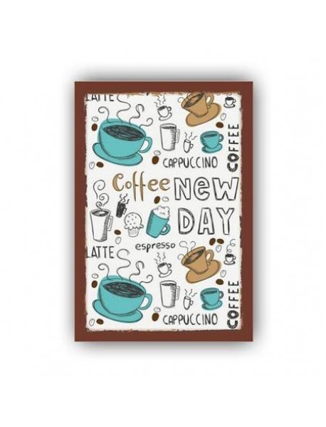 CAPPUCCINO LATTE ESPRESSO COFFEE NEW DAY AHŞAP POSTER 20x30cm  - 68