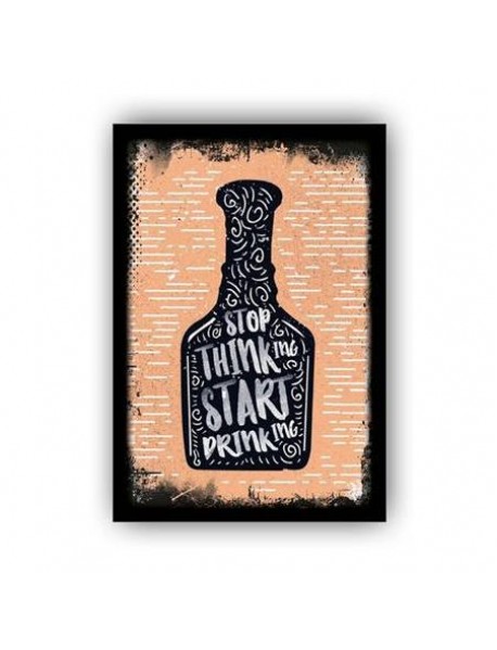 STOP THINK START DRINK AHŞAP POSTER 20x30cm  - 81