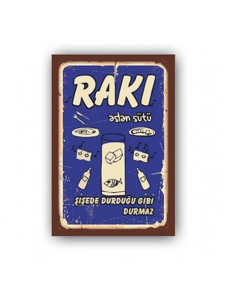 RAKI ASLA SÜTÜ ŞİŞEDE DURDUĞU GİBİ DURMAZ BLUE POSTER 20x30cm  - 62