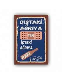 DIŞRAKİ AĞRIYA YAK! İÇTEKİ AĞRIYA RAKI İYİ GELİR AHŞAP POSTER 20x30cm  - 63