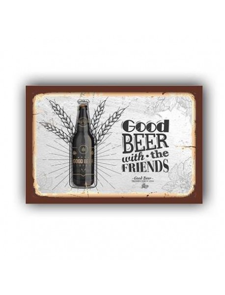 GOOD BEER WITH THE FRIENDS WHITE AHŞAP POSTER 20x30cm  - 73