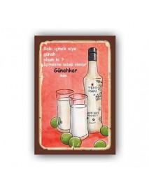 RAKI İÇMEK NİYE GÜNAH OLSUN Kİ ? İÇİLMESİNE SEBEP OLANLAR GÜNAHKAR İKEN AHŞAP POSTER 20x30cm  - 79