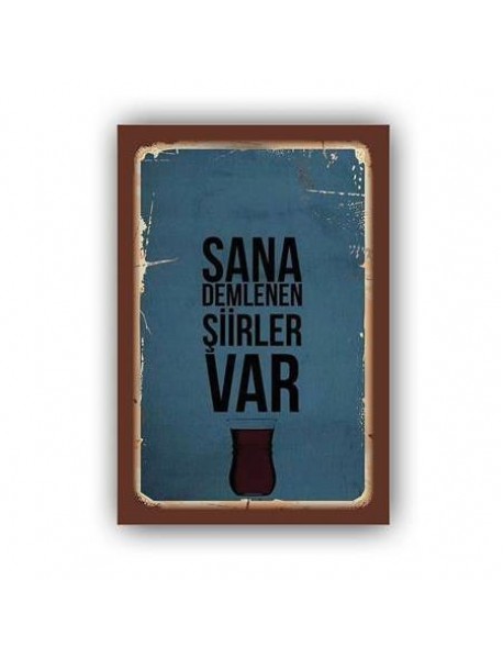 SANA DEMLENEN ŞİİRLER VAR AHŞAP POSTER 20x30cm  - 73