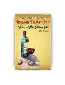 ÖYLECE ÖLÜP GİDER MİYİZ İNSANIN EN AZINDAN ŞARAP VE ŞÜRE İHTIYACI VAR AHŞAP POSTER 20x30cm  - 93