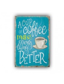 A CUP OF COFFEE MAKES EVERYTHING BETTER AHŞAP POSTER 20x30cm  - 40