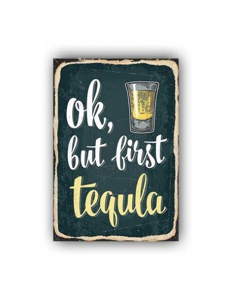 OK, BUT FIRST TEQULA AHŞAP POSTER 20x30cm  - 90