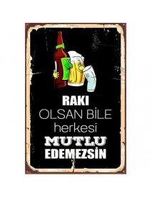 RAKI OLSAN HERKESİ MUTLU EDEMEZSİN AHŞAP POSTER 20x30cm  - 32