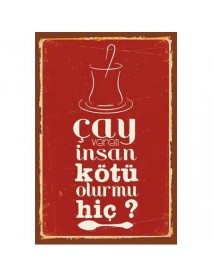 ÇAY VEREN İNSAN KÖTÜ MÜ ? AHŞAP POSTER 20x30cm  - 60