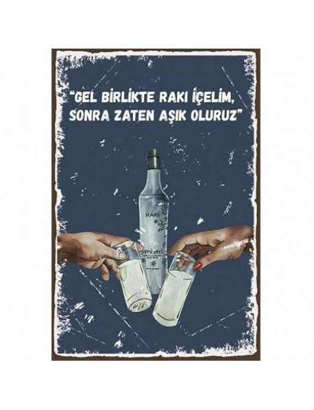 RAKI İÇELİM SONRA ZATEN AŞIK OLURUZ AHŞAP POSTER 20x30cm  - 65