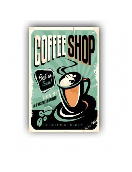 COFFEE SHOP BEST IN TOWN ALWAYS HOT ! AHŞAP POSTER 20x30cm  - 93